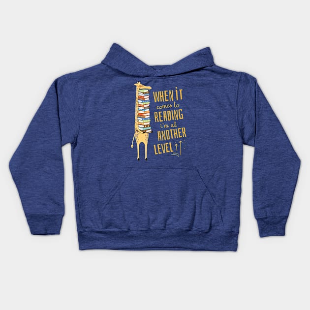 When it comes to Reading I'm at another Level - Giraffe Kids Hoodie by propellerhead